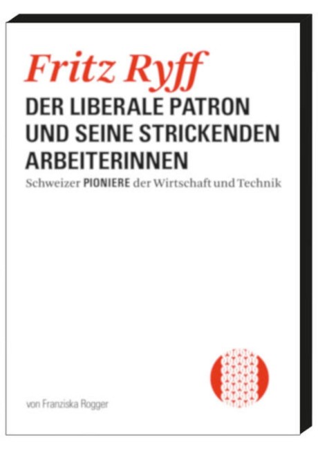 Fritz Ryff - Der liberale Patron und seine strickenden Arbeiterinnen