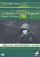 La Suisse pendant la guerre (II)