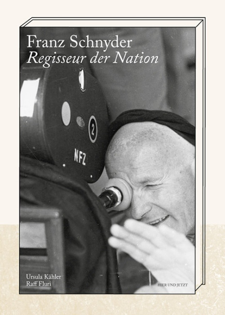 Franz Schnyder - Regisseur der Nation